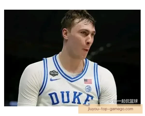 布泽尔状元呼声高大一数据压制弗拉格名嘴担忧适应NBA能力
